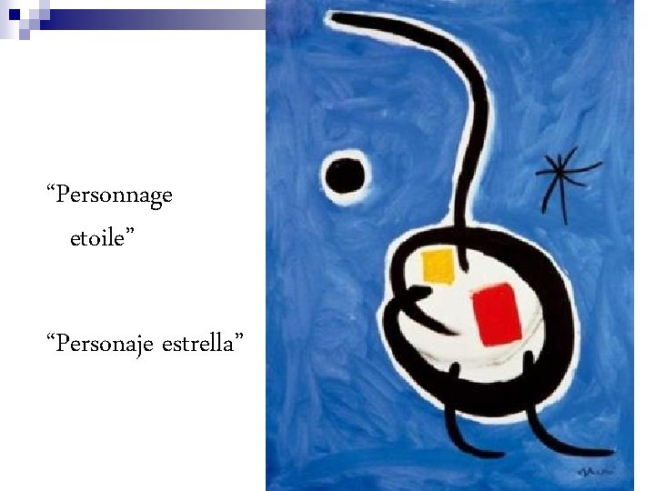 “Personnage etoile” “Personaje estrella” 