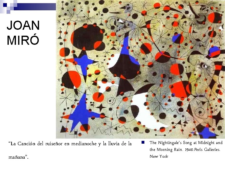 JOAN MIRÓ “La Canción del ruiseñor en medianoche y la lluvia de la mañana”.