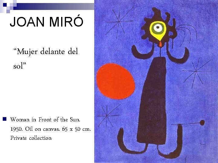 JOAN MIRÓ “Mujer delante del sol” n Woman in Front of the Sun. 1950.