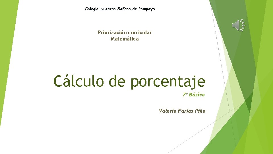 Colegio Nuestra Señora de Pompeya Priorización curricular Matemática Cálculo de porcentaje 7º Básico Valeria