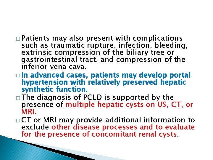 � Patients may also present with complications such as traumatic rupture, infection, bleeding, extrinsic