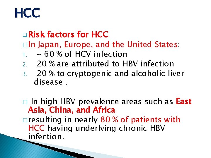 HCC q Risk factors for HCC � In Japan, Europe, and the United States:
