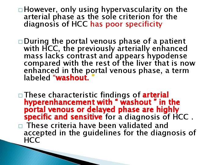 � However, only using hypervascularity on the arterial phase as the sole criterion for