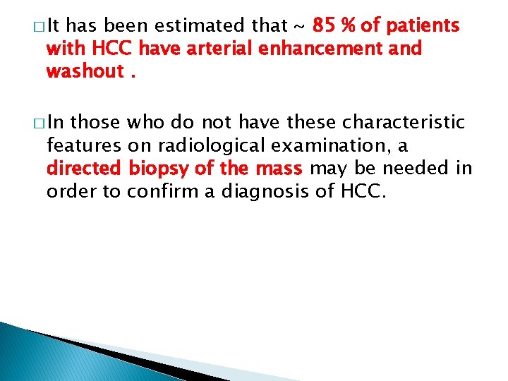 � It has been estimated that ~ 85 % of patients with HCC have