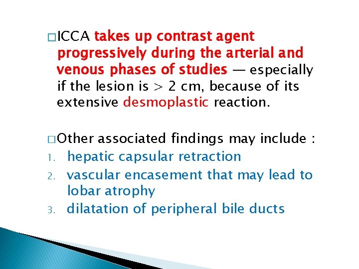 � ICCA takes up contrast agent progressively during the arterial and venous phases of
