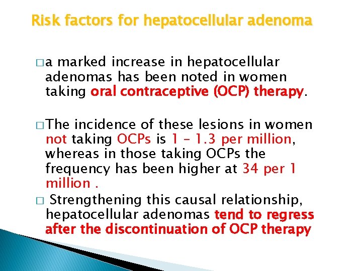 Risk factors for hepatocellular adenoma �a marked increase in hepatocellular adenomas has been noted