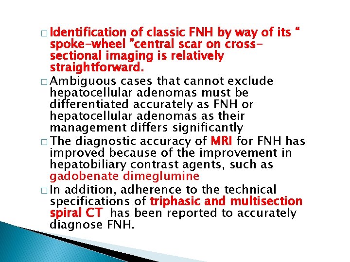 � Identification of classic FNH by way of its “ spoke-wheel ”central scar on