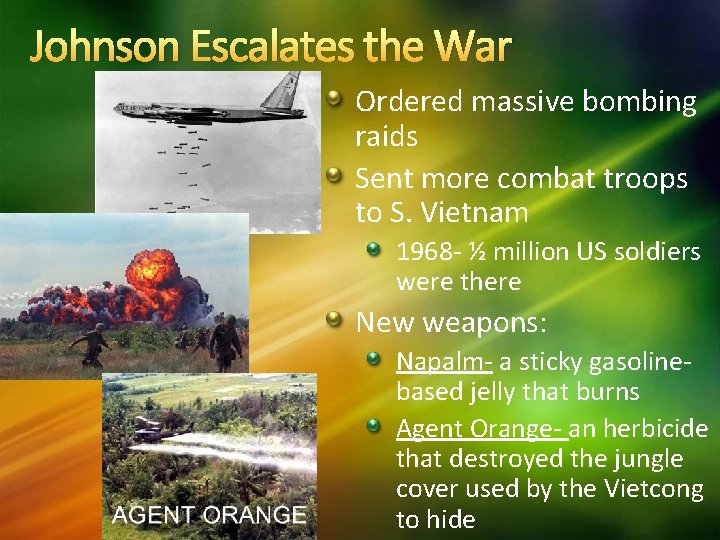 Johnson Escalates the War Ordered massive bombing raids Sent more combat troops to S.