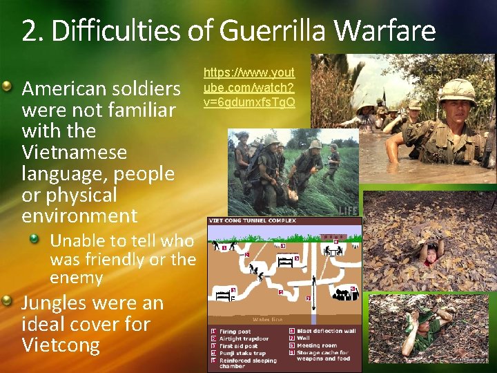 2. Difficulties of Guerrilla Warfare American soldiers were not familiar with the Vietnamese language,