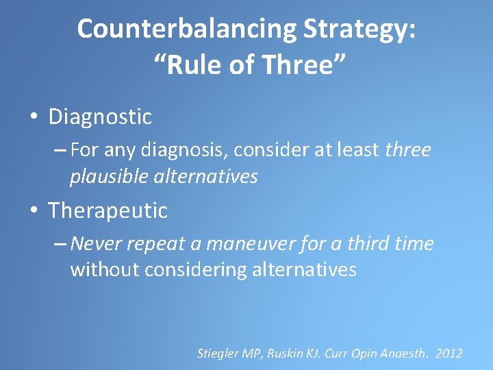 Counterbalancing Strategy: “Rule of Three” • Diagnostic – For any diagnosis, consider at least