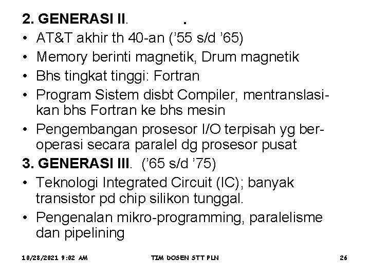 2. GENERASI II. . • AT&T akhir th 40 -an (’ 55 s/d ’