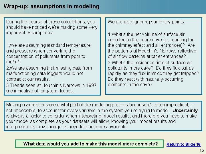 Wrap-up: assumptions in modeling During the course of these calculations, you should have noticed