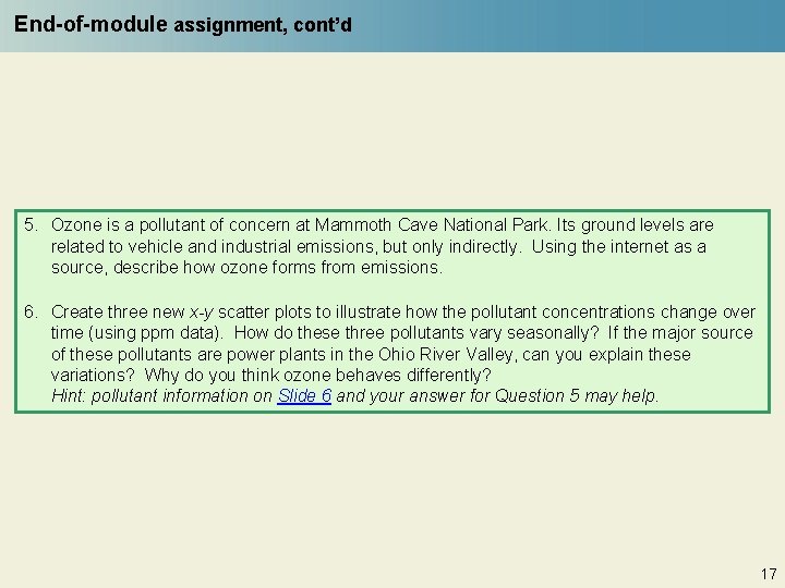 End-of-module assignment, cont’d 5. Ozone is a pollutant of concern at Mammoth Cave National