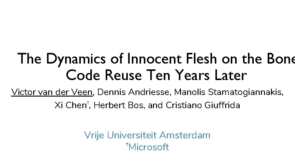 The Dynamics of Innocent Flesh on the Bone Code Reuse Ten Years Later Victor