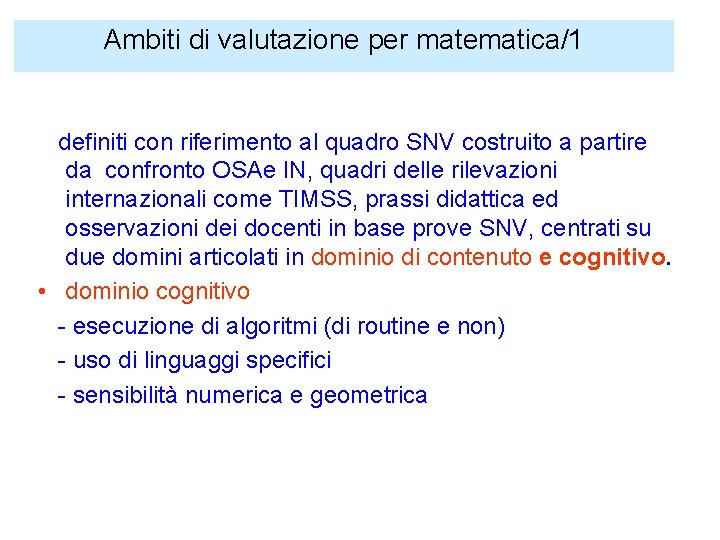 Ambiti di valutazione per matematica/1 definiti con riferimento al quadro SNV costruito a partire