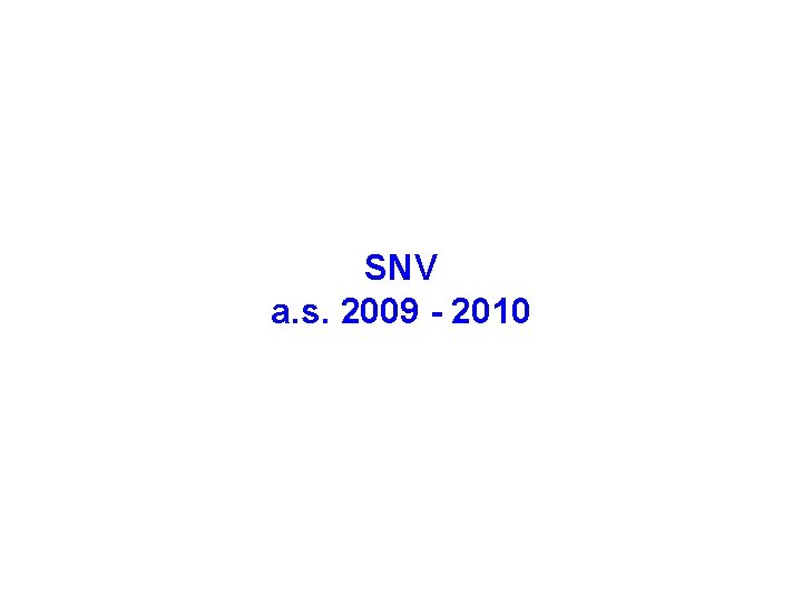 SNV a. s. 2009 - 2010 