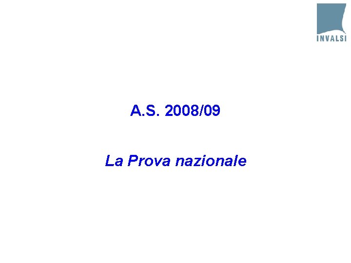 A. S. 2008/09 La Prova nazionale 