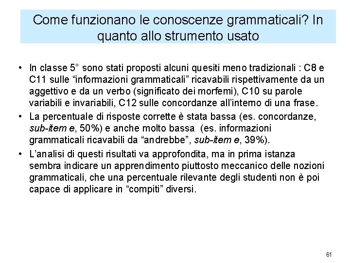 Come funzionano le conoscenze grammaticali? In quanto allo strumento usato • In classe 5°