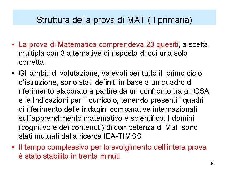 Struttura della prova di MAT (II primaria) • La prova di Matematica comprendeva 23