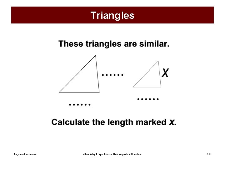 Triangles Projector Resources Classifying Proportion and Non-proportion Situations P-11 