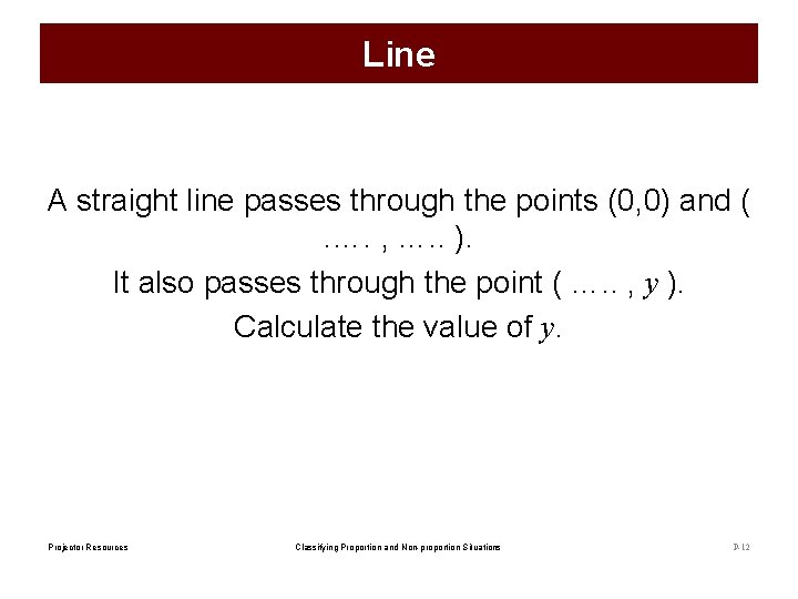 Line A straight line passes through the points (0, 0) and (. …. ,