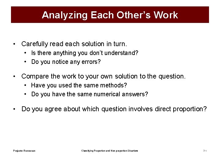 Analyzing Each Other’s Work • Carefully read each solution in turn. • Is there
