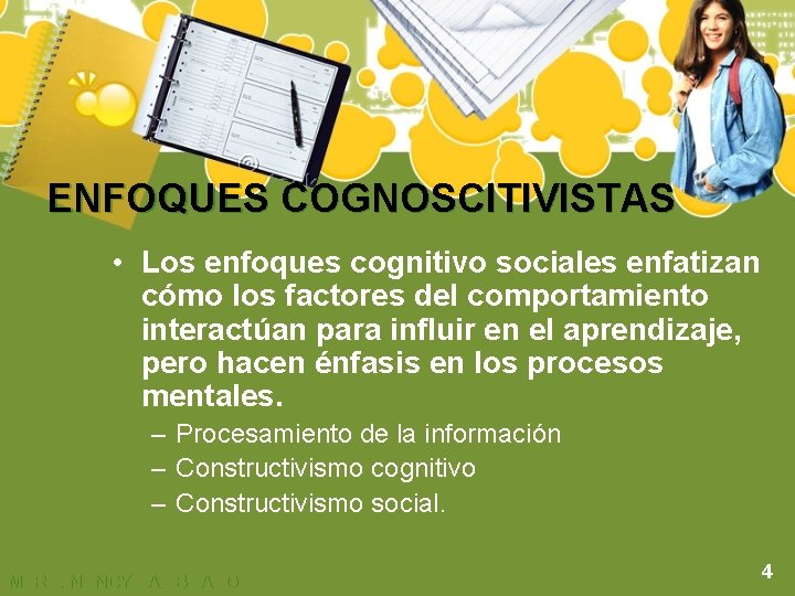 ENFOQUES COGNOSCITIVISTAS • Los enfoques cognitivo sociales enfatizan cómo los factores del comportamiento interactúan