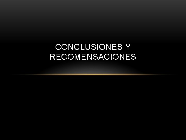 CONCLUSIONES Y RECOMENSACIONES 