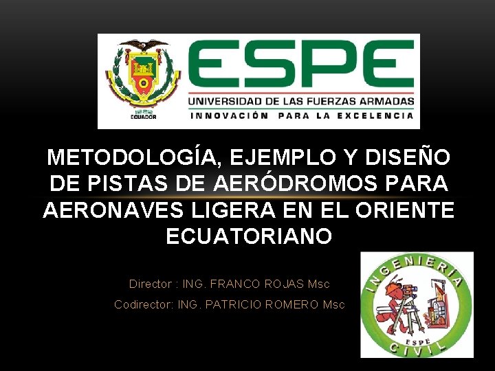 METODOLOGÍA, EJEMPLO Y DISEÑO DE PISTAS DE AERÓDROMOS PARA AERONAVES LIGERA EN EL ORIENTE