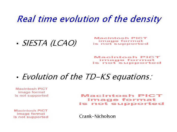 Real time evolution of the density • SIESTA (LCAO) • Evolution of the TD-KS
