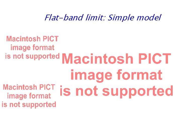 Flat-band limit: Simple model 
