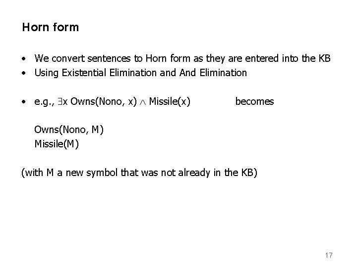 Horn form • We convert sentences to Horn form as they are entered into