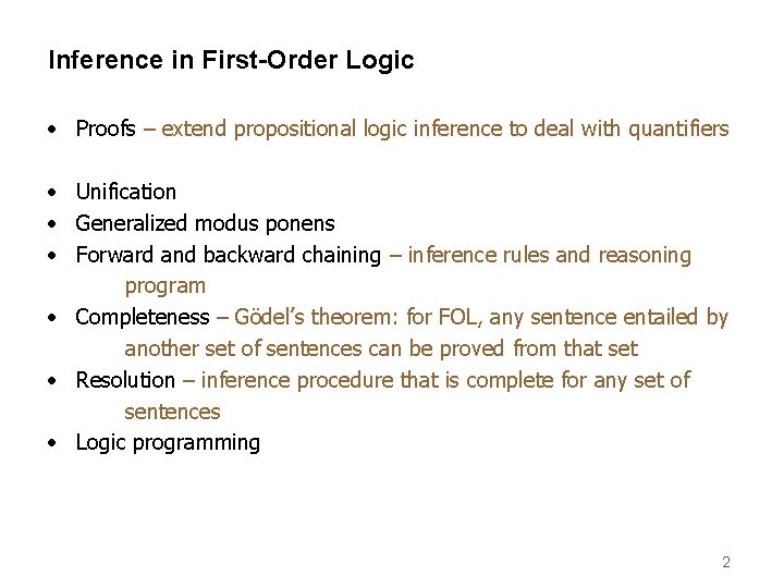 Inference in First-Order Logic • Proofs – extend propositional logic inference to deal with