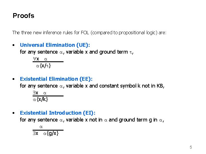 Proofs The three new inference rules for FOL (compared to propositional logic) are: •