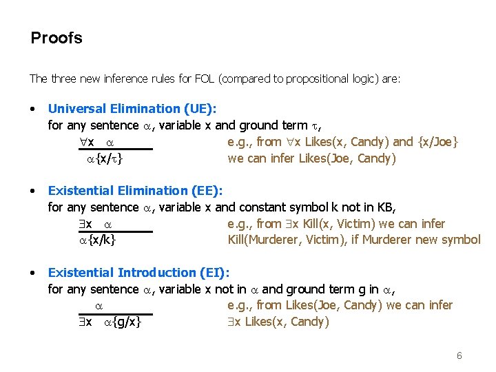 Proofs The three new inference rules for FOL (compared to propositional logic) are: •