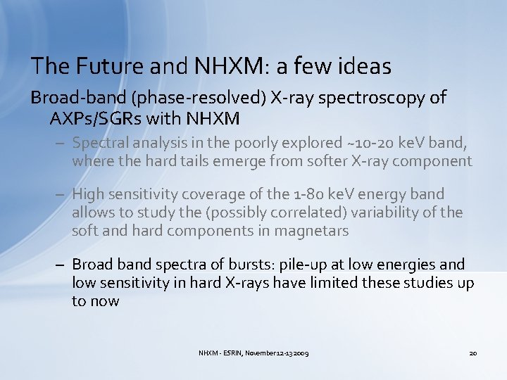 The Future and NHXM: a few ideas Broad-band (phase-resolved) X-ray spectroscopy of AXPs/SGRs with