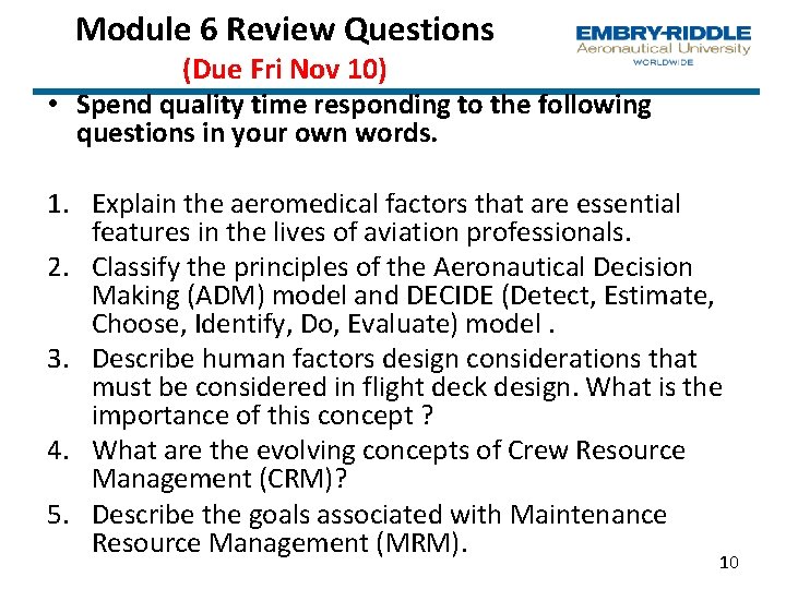 Module 6 Review Questions (Due Fri Nov 10) • Spend quality time responding to