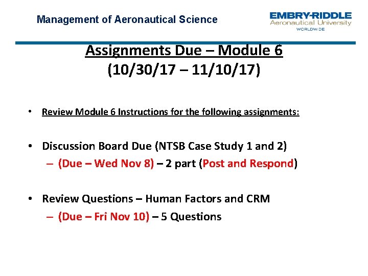 Management of Aeronautical Science Assignments Due – Module 6 (10/30/17 – 11/10/17) • Review