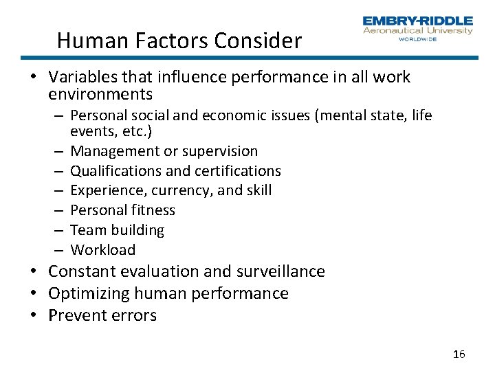 Human Factors Consider • Variables that influence performance in all work environments – Personal