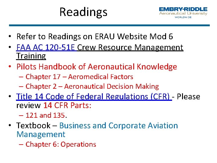 Readings • Refer to Readings on ERAU Website Mod 6 • FAA AC 120