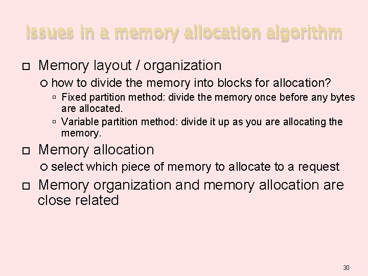 Issues in a memory allocation algorithm Memory layout / organization how to divide the