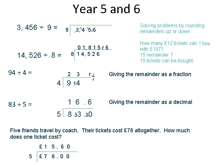 Year 5 and 6 03 8 4 3, 456 ÷ 9 = 9 0