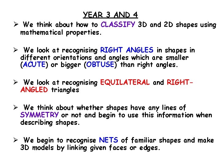 YEAR 3 AND 4 Ø We think about how to CLASSIFY 3 D and