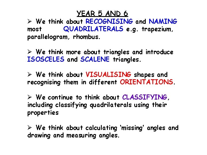 YEAR 5 AND 6 Ø We think about RECOGNISING and NAMING most QUADRILATERALS e.