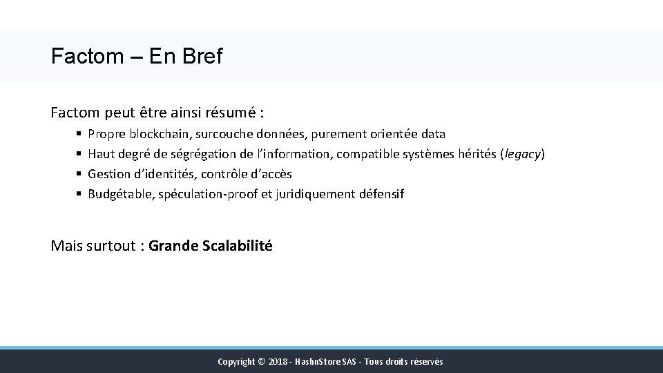 Factom – En Bref Factom peut être ainsi résumé : § § Propre blockchain,