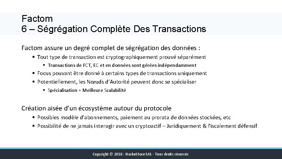 Factom 6 – Ségrégation Complète Des Transactions Factom assure un degré complet de ségrégation