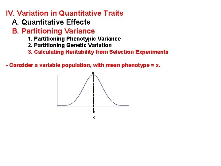 IV. Variation in Quantitative Traits A. Quantitative Effects B. Partitioning Variance 1. Partitioning Phenotypic