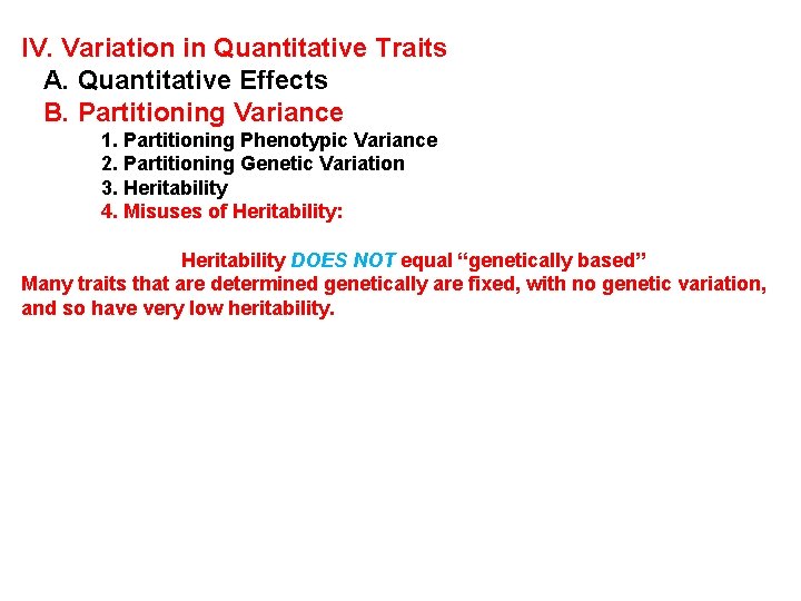 IV. Variation in Quantitative Traits A. Quantitative Effects B. Partitioning Variance 1. Partitioning Phenotypic