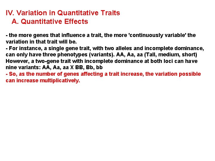 IV. Variation in Quantitative Traits A. Quantitative Effects - the more genes that influence