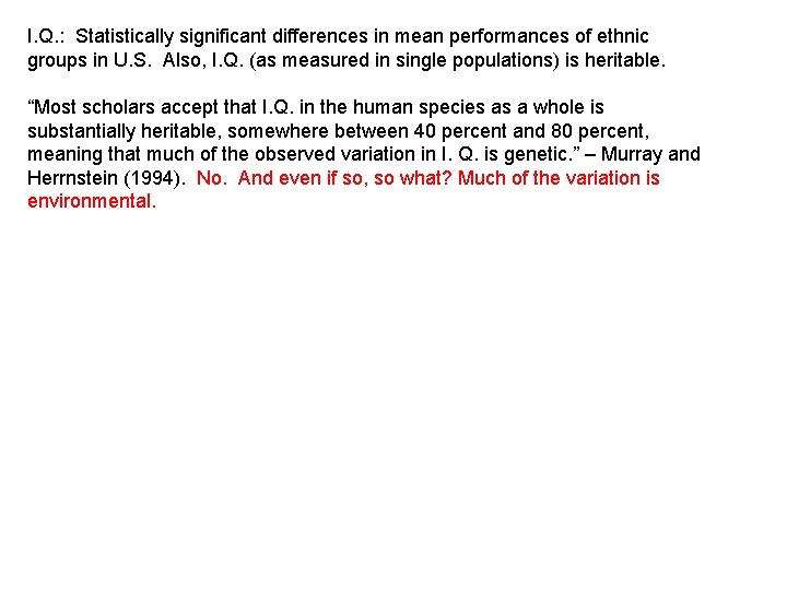 I. Q. : Statistically significant differences in mean performances of ethnic groups in U.